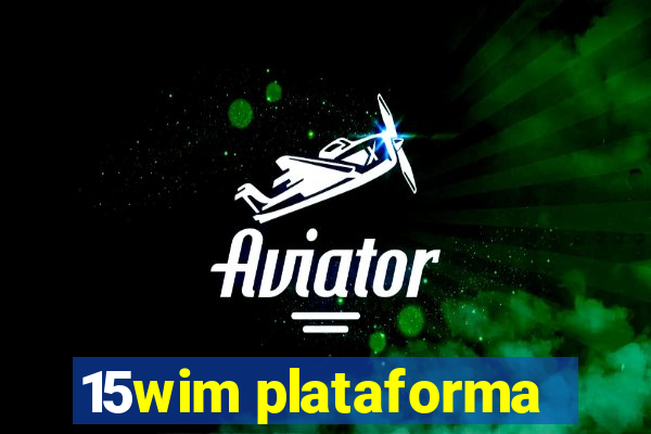 15wim plataforma